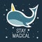 Colorful cute background, whale are unicorn, stars, english text. Stay magical