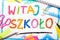 Colorful drawing of the Polish words `Welcome back to school`