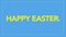 Colorful easter greeting Happy Easter in yellow letters on blue background