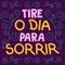 Colorful encouraging post in Brazilian Portuguese. Translation - Take the day to smile