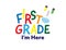 Colorful first grade i`m here text with face from pencils and face mask
