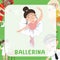 Colorful flashcard kidsâ€™ profession dream. a cute ballerina girl dancing happily.