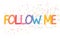 Colorful follow me banner