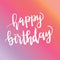 Colorful hand written calligraphic Happy Birthday