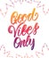 Colorful Handwritten type lettering of Good Vibes Only with palm leaves on white background