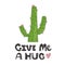 Colorful illustration with cactus, heart, english text. Give me a hug. Decorative cute background with plant