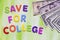 Colorful letters and dollars, save for college