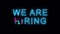 Colorful neon inscription we are hiring.