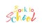 Colorful, playful, cheerful graphic design of a saying `Back to School` in red, yellow, blue colors.