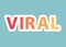 Colorful viral word, massive shared content, meme culture concept