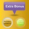 Colorful website extra bonus buttons design vector illustration glossy graphic label template banner.