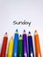 Colourful pencil colours with Day concept for Sunday