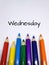 Colourful pencil colours with Day concept for Wednesday
