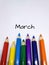 Colourful pencil colours with Month concept for March