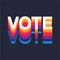 Colourful rainbow Vote text election day Usa debate of president voting 2020. Election banner design ,Political  Flyer vector typo