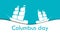 Columbus Day, the discoverer of America, in the wake of the ship.