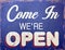 Come in we\'re open