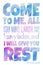 Come to Me Matthew 11:28 - Poster with Bible text quotation