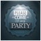 come to my party label. Vector illustration decorative design