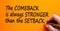 Comeback or setback symbol. Hand writing `The comeback is always stronger than the setback`, isolated on orange background.