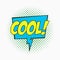 Comic speech bubble with emotions - COOL. Cartoon sketch of dialog effects in pop art style on dots halftone background. Vector.