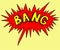 Comics style stamp of bang. Sticker emotion of explode. Colorful bright illustration.