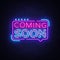 Coming Soon Neon Sign Vector. Coming Soon Badge in neon style, design element, light banner, announcement neon signboard