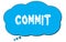 COMMIT text written on a blue thought bubble