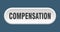 compensation button. rounded sign on white background