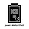 complaint report icon, black vector sign with editable strokes, concept illustration