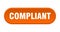 compliant button. rounded sign on white background