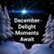 Composite of december delight moments await text over winter landscape background