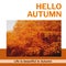 Composite of hello autumn text over autumn trees