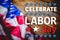 Composite image of poster of celebrate labor day text