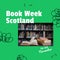 Composition of book week scotland text with books on green background