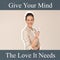 Composition of give your mind the love it needs text over happy caucasian woman on beige background