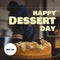 Composition of happy dessert day text over cake and people embracing