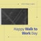 Composition of happy walk to work day text and copy space on blurred background