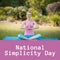 Composition of national simplicity day text over caucasian woman practicing yoga