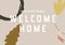 Composition of welcome home text with abstract shapes on beige background