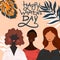 The concept of the females empowerment movement. Three women for card on International woman day. Text Happy Womens day