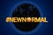 Concept for the #newnormal after the  Corona Virus in a connected world. Virus of the corona family embedded into the word #newnor
