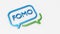 Concept of social media chat icon with FOMO text