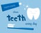 Concept of teeth hygiene items: toothbrush and toothpaste with sign clean teeth every day. With happy smiley teeth. Good