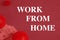 Concept- WORK FROM HOME & coronavirus COVID-19. Companies allow employees to work from home to avoid viruses