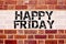 Conceptual announcement text caption inspiration showing Happy Friday . Business concept for Greeting Announcement written on old