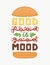 Conceptual art of burger. Quotes `good food is good mood`. Vector illustration of lettering phrase. Calligraphy poster