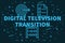 Conceptual business illustration with the words digital television transition