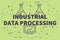 Conceptual business illustration with the words industrial data