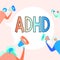 Conceptual caption Adhd. Business concept Mental health disorder of children Hyperactive Trouble paying attention People